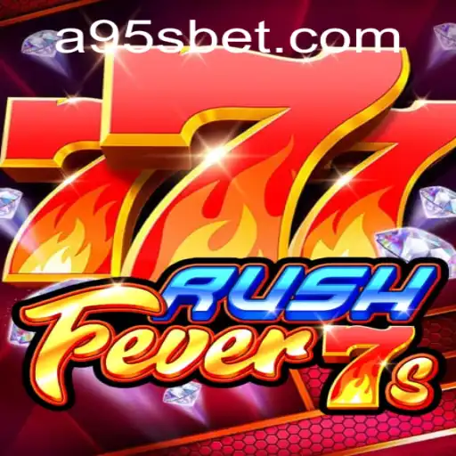 RushFever7s: An Exciting New Game Experience on a95s.com